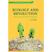 Ecology and Revolution: Global Crisis and the Political Challenge [Paperback]