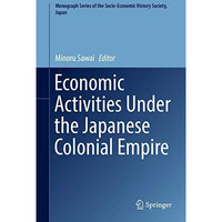 Economic Activities Under the Japanese Colonial Empire [Hardcover]