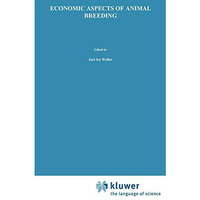 Economic Aspects of Animal Breeding [Hardcover]