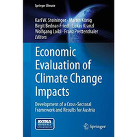 Economic Evaluation of Climate Change Impacts: Development of a Cross-Sectoral F [Hardcover]