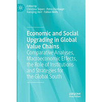 Economic and Social Upgrading in Global Value Chains: Comparative Analyses, Macr [Paperback]