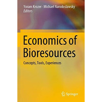 Economics of Bioresources: Concepts, Tools, Experiences [Paperback]