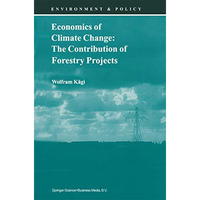 Economics of Climate Change: The Contribution of Forestry Projects [Paperback]