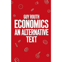 Economics: An Alternative Text [Paperback]