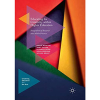 Educating for Creativity within Higher Education: Integration of Research into M [Paperback]