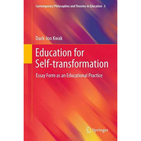 Education for Self-transformation: Essay Form as an Educational Practice [Hardcover]