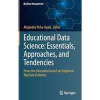 Educational Data Science: Essentials, Approaches, and Tendencies: Proactive Educ [Hardcover]