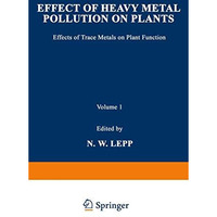 Effect of Heavy Metal Pollution on Plants: Effects of Trace Metals on Plant Func [Paperback]