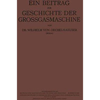 Ein Beitrag zur Geschichte der Grossgasmaschine [Paperback]