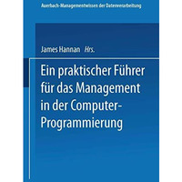 Ein praktischer F?hrer f?r das Management in der Computer-Programmierung [Paperback]