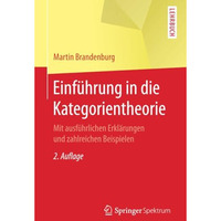 Einf?hrung in die Kategorientheorie: Mit ausf?hrlichen Erkl?rungen und zahlreich [Paperback]