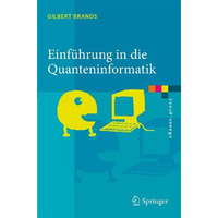 Einf?hrung in die Quanteninformatik: Quantenkryptografie, Teleportation und Quan [Paperback]