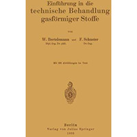 Einf?hrung in die technische Behandlung gasf?rmiger Stoffe [Paperback]