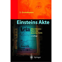 Einsteins Akte: Wissenschaft und Politik - Einsteins Berliner Zeit [Paperback]