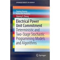 Electrical Power Unit Commitment: Deterministic and Two-Stage Stochastic Program [Paperback]