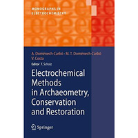 Electrochemical Methods in Archaeometry, Conservation and Restoration [Hardcover]