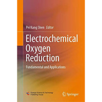 Electrochemical Oxygen Reduction: Fundamental and Applications [Hardcover]