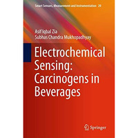 Electrochemical Sensing: Carcinogens in Beverages [Hardcover]