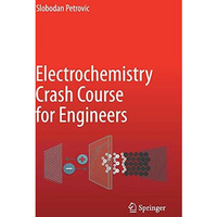 Electrochemistry Crash Course for Engineers [Hardcover]