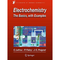 Electrochemistry: The Basics, With Examples [Paperback]