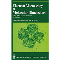 Electron Microscopy at Molecular Dimensions: State of the Art and Strategies for [Paperback]