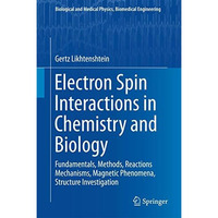 Electron Spin Interactions in Chemistry and Biology: Fundamentals, Methods, Reac [Hardcover]