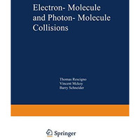 Electron-Molecule and Photon-Molecule Collisions [Paperback]