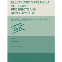 Electronic Mass Media in Europe. Prospects and Developments: A Report from the F [Paperback]