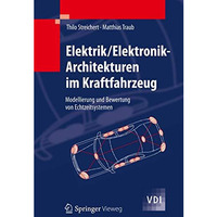 Elektrik/Elektronik-Architekturen im Kraftfahrzeug: Modellierung und Bewertung v [Hardcover]