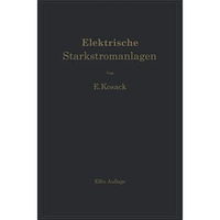 Elektrische Starkstromanlagen. Maschinen, Apparate, Schaltungen, Betrieb: Kurzge [Paperback]