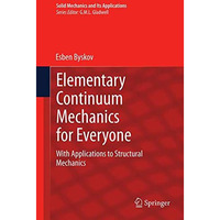 Elementary Continuum Mechanics for Everyone: With Applications to Structural Mec [Paperback]