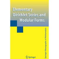 Elementary Dirichlet Series and Modular Forms [Hardcover]