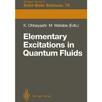 Elementary Excitations in Quantum Fluids: Proceedings of the Hiroshima Symposium [Paperback]