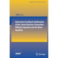 Elementary Feedback Stabilization of the Linear Reaction-Convection-Diffusion Eq [Paperback]