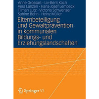 Elternbeteiligung und Gewaltpr?vention in kommunalen Bildungs- und Erziehungslan [Paperback]