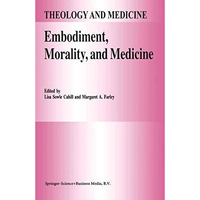 Embodiment, Morality, and Medicine [Hardcover]