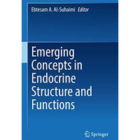 Emerging Concepts in Endocrine Structure and Functions [Hardcover]