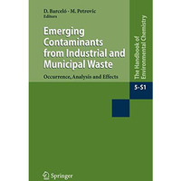 Emerging Contaminants from Industrial and Municipal Waste: Occurrence, Analysis  [Hardcover]