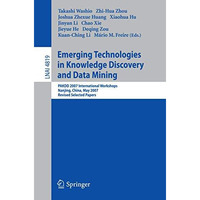 Emerging Technologies in Knowledge Discovery and Data Mining: PAKDD 2007 Interna [Paperback]