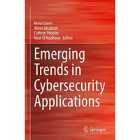 Emerging Trends in Cybersecurity Applications [Hardcover]