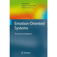 Emotion-Oriented Systems: The Humaine Handbook [Paperback]