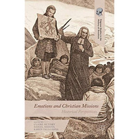 Emotions and Christian Missions: Historical Perspectives [Hardcover]