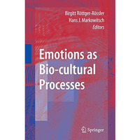 Emotions as Bio-cultural Processes [Paperback]