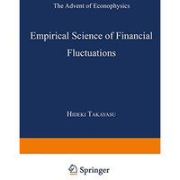 Empirical Science of Financial Fluctuations: The Advent of Econophysics [Paperback]