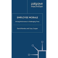 Employee Morale: Driving Performance in Challenging Times [Paperback]