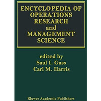 Encyclopedia of Operations Research and Management Science [Paperback]