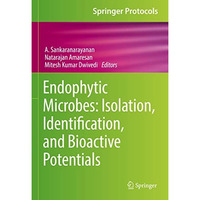 Endophytic Microbes: Isolation, Identification, and Bioactive Potentials [Hardcover]