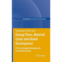 Energy Flows, Material Cycles and Global Development: A Process Engineering Appr [Paperback]