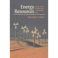 Energy Resources: Occurrence, Production, Conversion, Use [Hardcover]