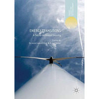 Energy Transitions: A Socio-technical Inquiry [Hardcover]